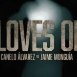 Gloves Off Saul Canelo Alvarez versus Jaime Munguia