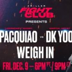 Manny Pacquiao vs DK Yoo fight weigh in December 9th 2022